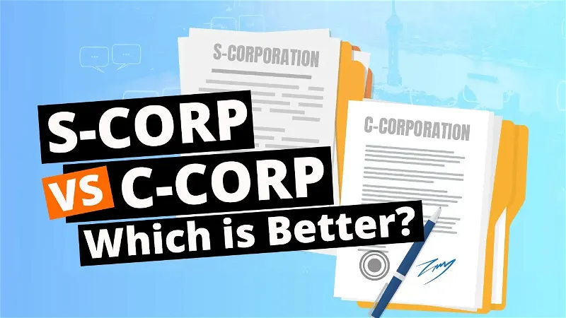 Comparing S Corporation and C Corporation: Choosing the Right Structure for Your Business