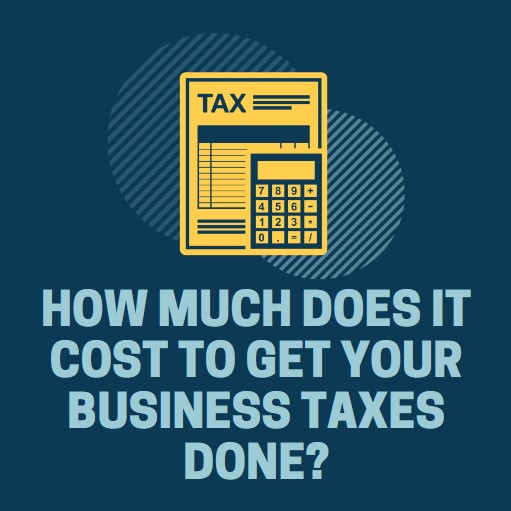 How Much Does It Cost to Get Your Business Taxes Done